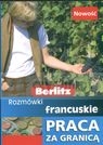 Berlitz  Rozmówki francuskie Praca za Granicą