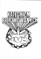Katechizm bierzmowanych - Opracowanie zbiorowe