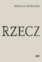 Rzecz - Natalia Hatalska