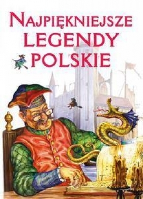 Najpiękniejsze legendy polskie - Elżbieta Safarzyńska