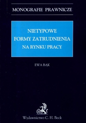 Nietypowe formy zatrudnienia na rynku pracy - Bąk Ewa