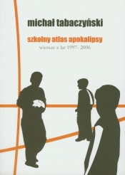 Szkolny atlas apokalipsy - Tabaczyński Michał<br />
