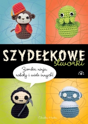 Szydełkowe stworki - Haden Christen