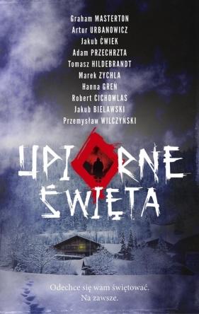 Upiorne Święta - Robert Cichowlas, Tomasz Hildebrandt, Jakub Bielawski, Przechrzta Adam, Masterton Graham, Ćwiek Jakub, Greń Hanna