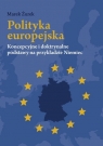 Polityka europejska Koncepcyjne i doktrynalne podstawy na przykładzie Żurek Marek