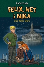 Felix, Net i Nika oraz Pałac Snów. Tom 3 - Rafał Kosik