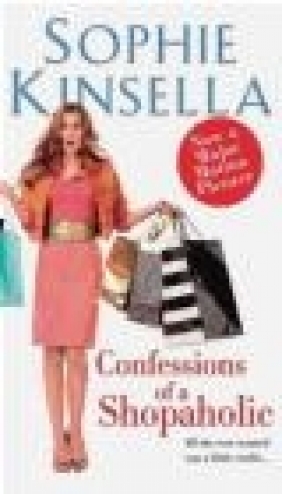 Confessions of a Shopaholic Sophie Kinsella, S Kinsella