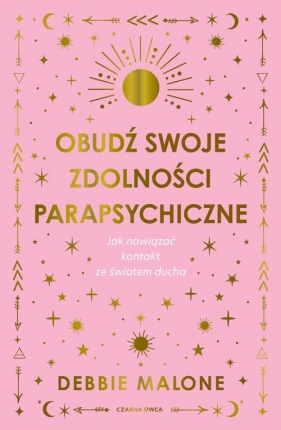 Obudź swoje zdolności parapsychiczne - Malone Debbie