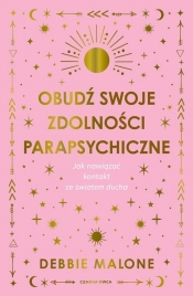 Obudź swoje zdolności parapsychiczne - Malone Debbie