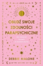 Obudź swoje zdolności parapsychiczne - Malone Debbie