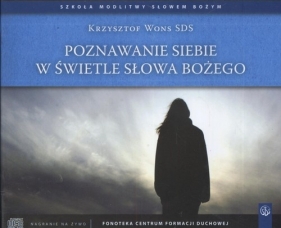 Poznawanie siebie w świetle słowa bożego - Wons Krzysztof<br />
