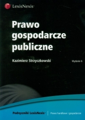 Prawo gospodarcze publiczne - Strzyczkowski Kazimierz