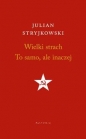 Wielki strach. to samo, ale inaczej - Julian Stryjkowski