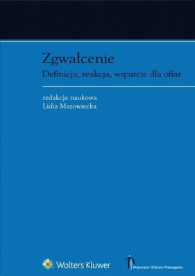 Zgwałcenie. Definicja, reakcja, wsparcie dla ofiar