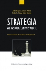 Strategia we współczesnym świecie Wprowadzenie do studiów Baylis John, Wrtitz James, Gray Colin S., Cohen Eliot