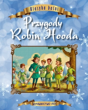 Klasyka baśni Przygody Robin Hooda