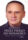  Przez piekło do wolności. Historia Polaka w Niemczech. Tom 2