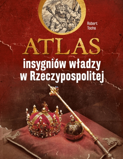 Atlas insygniów władzy w Rzeczypospolitej