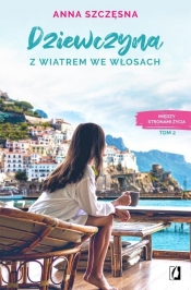 Dziewczyna z wiatrem we włosach. Między stronami życia - Anna Szczęsna