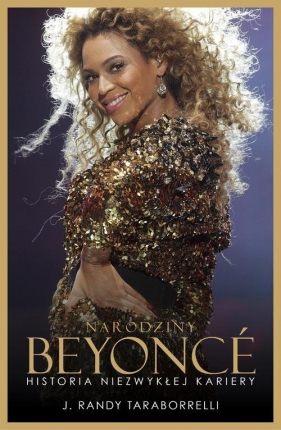 Narodziny Beyonce - J. Randy Taraborrelli