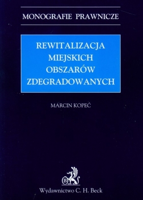 Rewitalizacja miejskich obszarów zdegradowanych - Kopeć Marcin