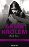 Amor Królem Marek Weiss