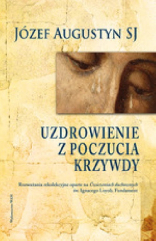 Uzdrowienie z poczucia krzywdy Fundament