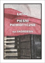 Łatwe Piosenki patriotyczne na akordeon - Piotr Śmiejczak