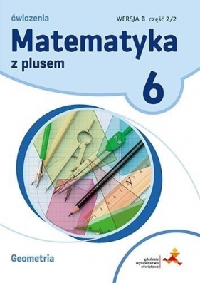 Matematyka SP 6 Z Plusem Geometria wersja B GWO - M. Dobrowolska, P. Zarzycki, M. Jucewicz