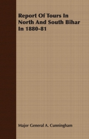 Report Of Tours In North And South Bihar In 1880-81