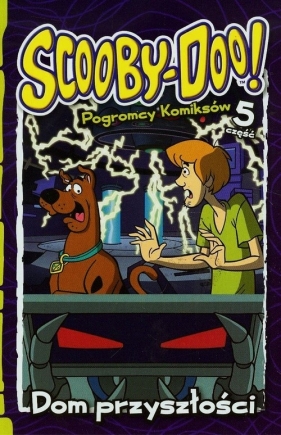Scooby Doo Pogromcy komiksów 5 Dom przyszłości