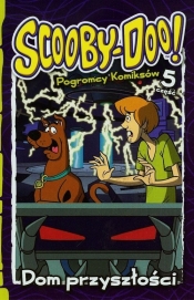 Scooby Doo Pogromcy komiksów 5 Dom przyszłości