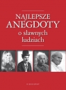 Najlepsze anegdoty o sławnych ludziach Słowiński Przemysław