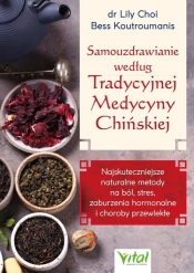 Samouzdrawianie według Tradycyjnej Medycyny Chińskiej - Lily Choi