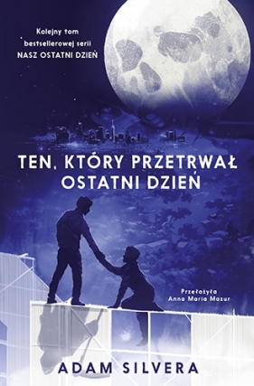 Ten, który przetrwał ostatni dzień - Adam Silvera .