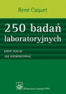 250 badań laboratoryjnych Kiedy zlecać. Jak interpretować. Rene Caquet