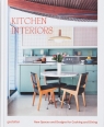 Kitchen Interiors New Spaces and Designs for Cooking and Dining
