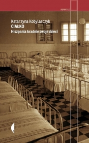 Ciałko. Hiszpania kradnie swoje dzieci - Katarzyna Kobylarczyk