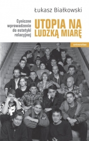 Utopia na ludzką miarę. - Łukasz Białkowski