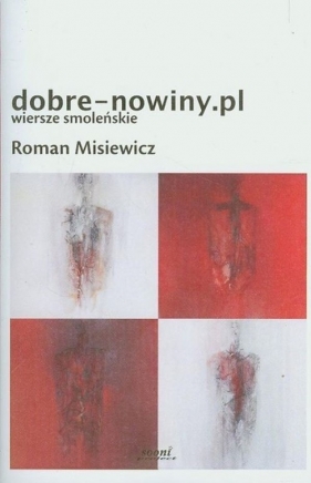 Dobre - nowiny.pl Wiersze smoleńskie - Misiewicz Roman