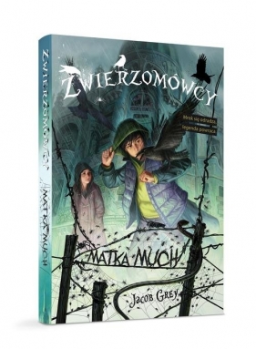 Zwierzomówcy Tom 2 Matka much - Jacob Grey