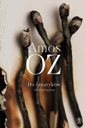 Do fanatyków Trzy refleksje - Amos Oz