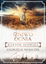 Kantyk słowika. Żniwo Ognia. Tom 3 - Andrzej H. Wojaczek