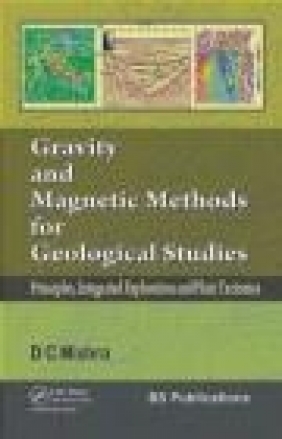 Gravity and Magnetic Methods for Geological Studies Dinesh Chandra Mishra