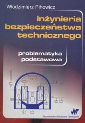 Inżynieria bezpieczeństwa technicznego - Pihowicz Włodzimierz
