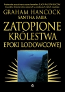 Zatopione królestwa epoki lodowcowej Graham Hancock, Santha Faiia