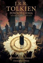 Powrót Cienia Historia Śródziemia Tom 6 - J.R.R. Tolkien, Christopher Tolkien