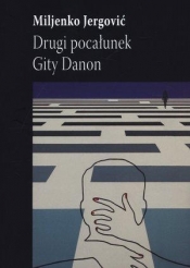 Drugi pocałunek Gity Danon - Miljenko Jergović