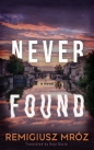 Never Found - Remigiusz Mroz