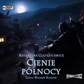 Saga o Date Masamune. Tom 2. Cienie północy - Katarzyna Clio Gucewicz